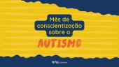 MPSC adere à campanha nacional de conscientização do autismo