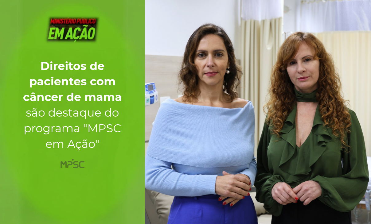 Direitos de pacientes com câncer de mama são destaque do programa "MPSC em Ação"